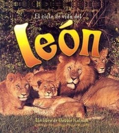 El Ciclo de Vida del León (the Life Cycle of a Lion) - Kalman, Bobbie