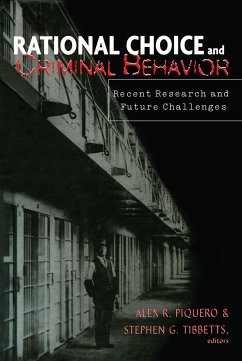 Rational Choice and Criminal Behavior - Piquero, Alex R. / Tibbets, Stephen G. (eds.)