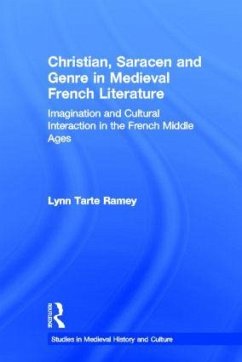 Christian, Saracen and Genre in Medieval French Literature - Ramey, Lynn Tarte