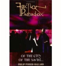 Faction Paradox: Of the City of the Saved... - Purser-Hallard, Philip