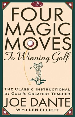 The Four Magic Moves to Winning Golf - Dante, Joe