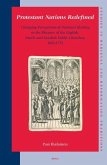 Protestant Nations Redefined: Changing Perceptions of National Identity in the Rhetoric of the English, Dutch and Swedish Public Churches, 1685-1772