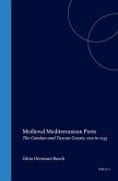 Medieval Mediterranean Ports: The Catalan and Tuscan Coasts, 1100 to 1235