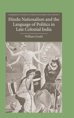 Hindu Nationalism and the Language of Politics in Late Colonial India - Gould, William