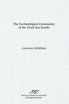 The Eschatological Community of the Dead Sea Scrolls - Schiffman, Lawrence H.