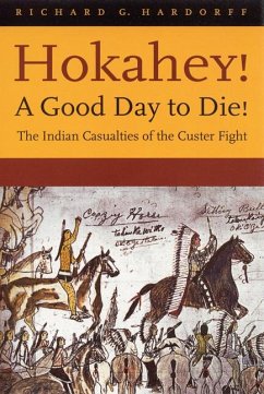 Hokahey! A Good Day to Die! - Hardorff, Richard G