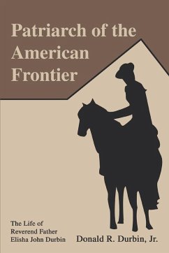 Patriarch of the American Frontier - Durbin Jr, Donald R.