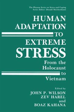 Human Adaptation to Extreme Stress - Wilson, John P. / Harel, Zev / Kahana, Boaz (Hgg.)