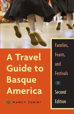 A Travel Guide to Basque America: Families, Feasts, and Festivals, 2nd Edition - Zubiri, Nancy