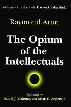 The Opium of the Intellectuals - Aron, Raymond