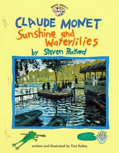 Claude Monet: Sunshine and Waterlilies - Kelley, True