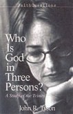Faithquestions - Who Is God in Three Persons?: A Study of the Trinity