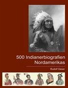 500 Indianerbiografien Nordamerikas - Oeser, Rudolf