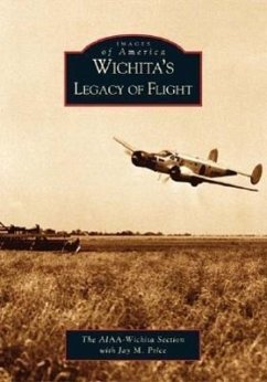Wichita's Legacy of Flight - Aiaa-Wichita Section; Price, Jay M.