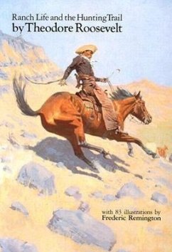 Ranch Life and the Hunting Trail - Roosevelt, Theodore