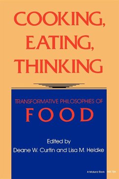 Cooking, Eating, Thinking - Deane W. Curtin; Lisa M. Heldke