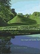 Paradise Transformed: The Private Garden for the Twenty-First Century - Cooper, Guy; Taylor, Gordon
