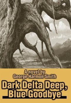 Dark Delta Deep, Blue Goodbye - Smith, George Harmon