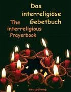 Das interreligiöse Gebetbuch - The Interreligious Prayerbook - Spitzing, Günter