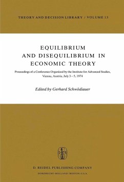 Equilibrium and Disequilibrium in Economic Theory - Schwödiauer, G. (Hrsg.)