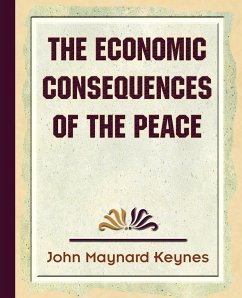 The Economic Consequences of the Peace - J. M. Keynes, M. Keynes; J. M. Keynes
