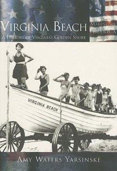 Virginia Beach:: A History of Virginia's Golden Shore - Yarsinske, Amy Waters