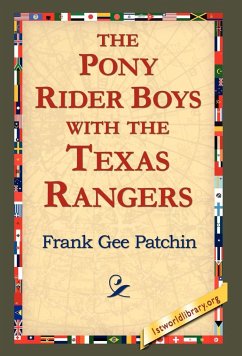 The Pony Rider Boys with the Texas Rangers - Patchin, Frank Gee