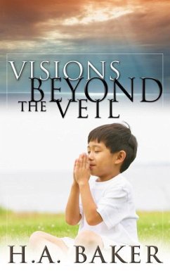 Visions Beyond the Veil - Baker, H A