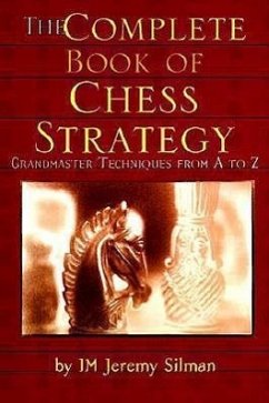 Complete Book of Chess Strategy - Silman, Jeremy