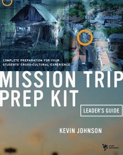 Mission Trip Prep Kit Leader's Guide - Johnson, Kevin