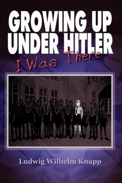 Growing Up Under Hitler - Knapp, Ludwig Wilhelm