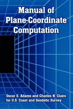 Manual of Plane-Coordinate Computation - Adams, Oscar S.; Claire, Charles N.; U. S. Coast And Geodetic Survey