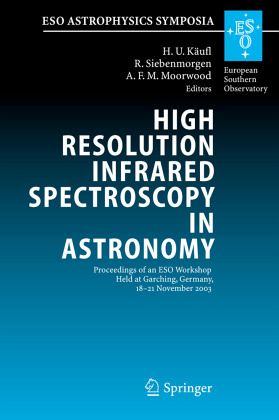 High Resolution Infrared Spectroscopy in Astronomy High Resolution Infrared Spectroscopy in Astronomy