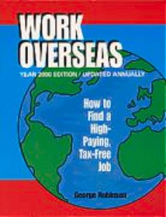 Work Overseas: How to Find a High-Paying, Tax-Free Job - Robinson, George L.