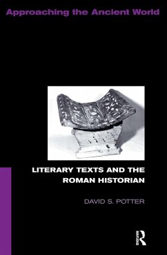 Literary Texts and the Roman Historian - Potter, David
