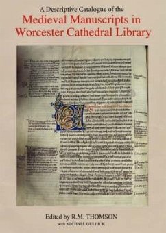 A Descriptive Catalogue of the Medieval Manuscripts in Worcester Cathedral Library - Thomson, Rodney M; Gullick, Michael