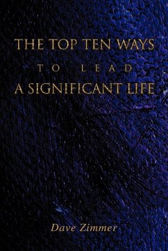 The Top Ten Ways to Lead a Significant Life - Zimmer, Dave