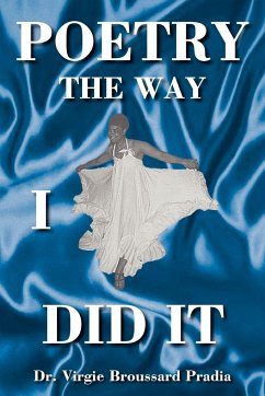 Poetry the Way I Did It - Pradia, Virgie Broussard