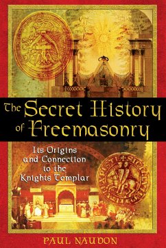 The Secret History of Freemasonry - Naudon, Paul