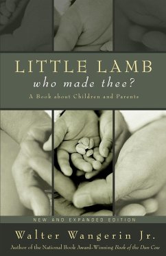 Little Lamb, Who Made Thee? - Wangerin, Walter Jr.