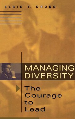 Managing Diversity -- The Courage to Lead - Cross, Elsie Y.