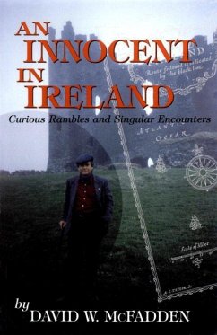 An Innocent in Ireland: Curious Rambles and Singular Encounters - McFadden, David