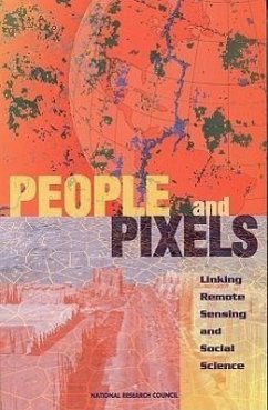 People and Pixels - National Research Council; Division of Behavioral and Social Sciences and Education; Board on Environmental Change and Society; Committee on the Human Dimensions of Global Change