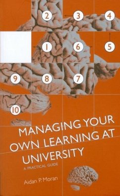 Managing Your Own Learning at University: A Practical Guide - Moran, Aidan P.