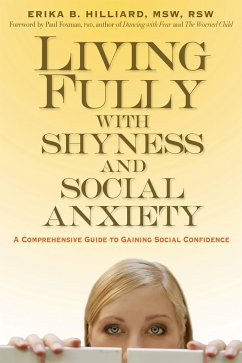 Living Fully with Shyness and Social Anxiety - Hilliard, Erika B