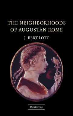The Neighborhoods of Augustan Rome - Lott, J. Bert