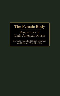 The Female Body - Amador Gomez-Quintero, Raysa Elena; Perez Bustillo, Mireya; G?mez-Quintero, Raysa E.