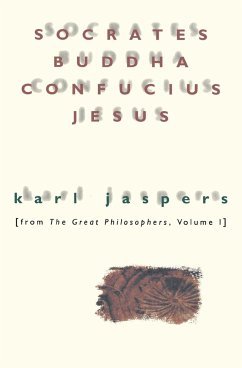 Socrates, Buddha, Confucius, Jesus - Jaspers, Karl