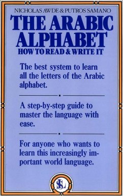 The Arabic Alphabet: How to Read and Write It - Awde, N.