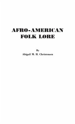 Afro-American Folk Lore - Christensen, Abigail M. H.